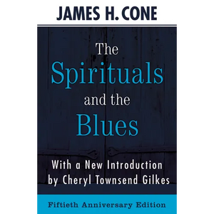 The Spirituals and the Blues - 50th Anniversary Edition - Paperback