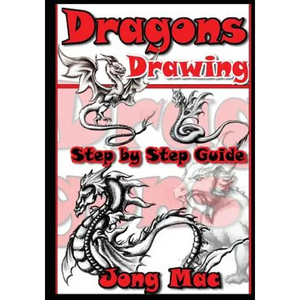 Dragons Drawing: Step by Step Guide - Paperback