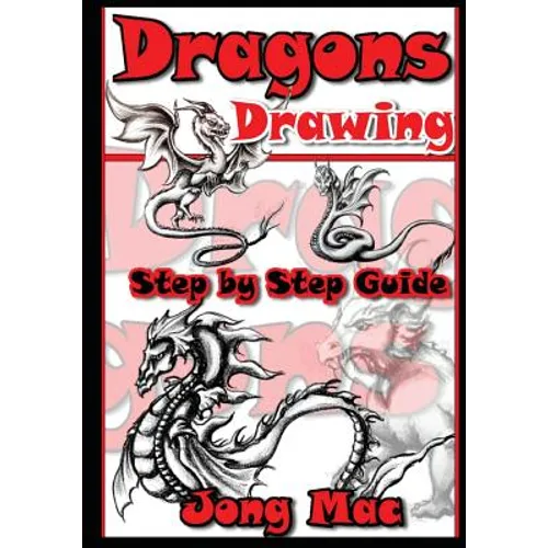 Dragons Drawing: Step by Step Guide - Paperback