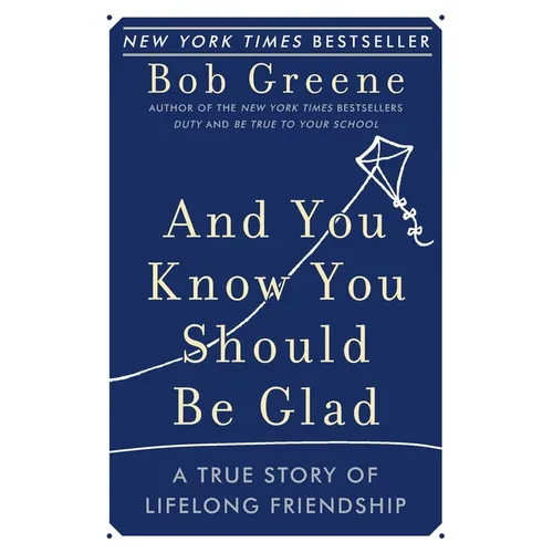 And You Know You Should Be Glad: A True Story of Lifelong Friendship - Paperback