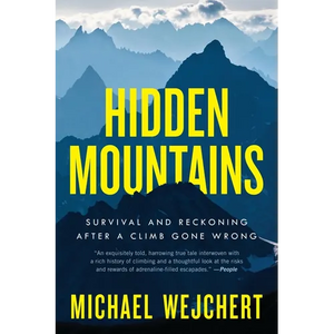 Hidden Mountains: Survival and Reckoning After a Climb Gone Wrong - Paperback