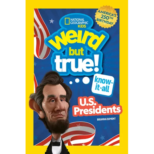 Weird But True! Know-It-All U.S. Presidents, Updated & Expanded - Paperback