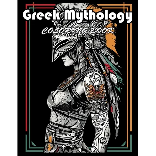 Greek Mythology Coloring Book: 100+ Exciting And Easy Coloring Pages - Paperback