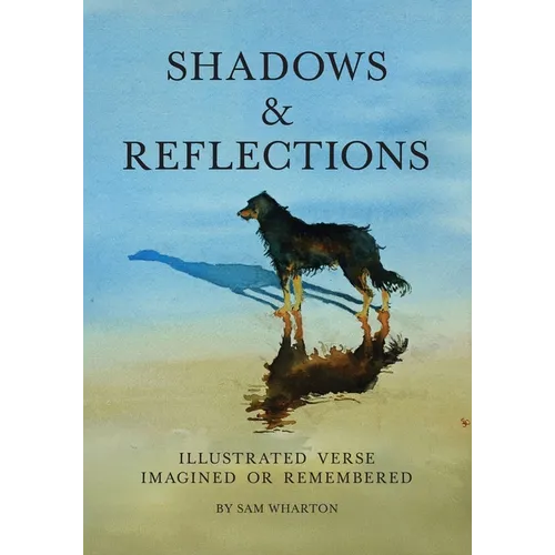 Shadows & Reflections: Illustrated Verse Imagined or Remembered - Paperback