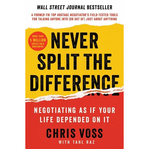 Never Split the Difference: Negotiating as If Your Life Depended on It - Hardcover