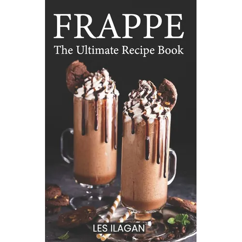 Frappe: The Ultimate Recipe Book - Paperback