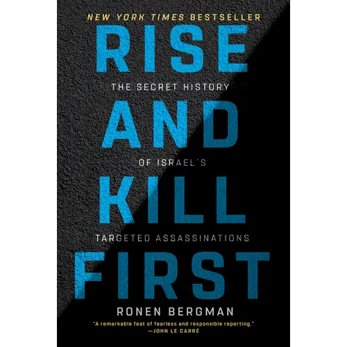 Rise and Kill First: The Secret History of Israel's Targeted Assassinations - Paperback