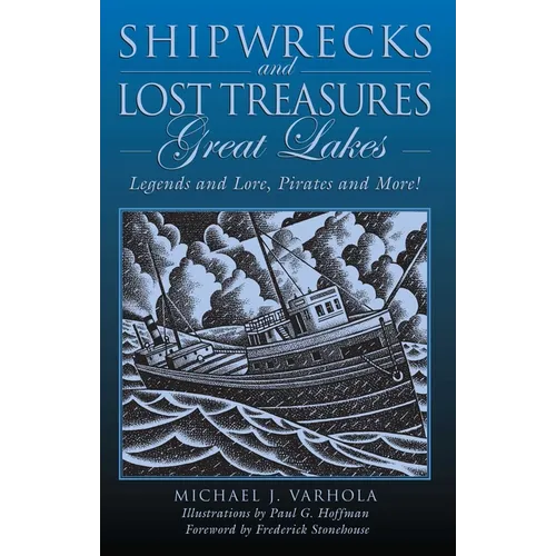 Shipwrecks and Lost Treasures: Great Lakes: Legends And Lore, Pirates And More! - Paperback
