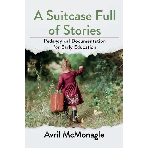 A Suitcase Full of Stories: Pedagogical Documentation for Early Education - Hardcover