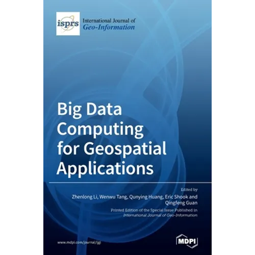 Big Data Computing for Geospatial Applications - Hardcover