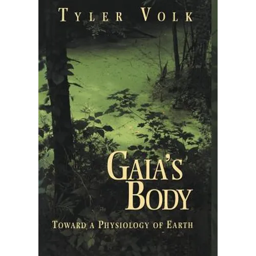 Gaia's Body: Toward a Physiology of Earth - Paperback
