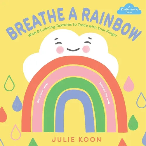Breathe a Rainbow (an Interactive Board Book): With 8 Calming Textures to Trace with Your Finger - Board Book