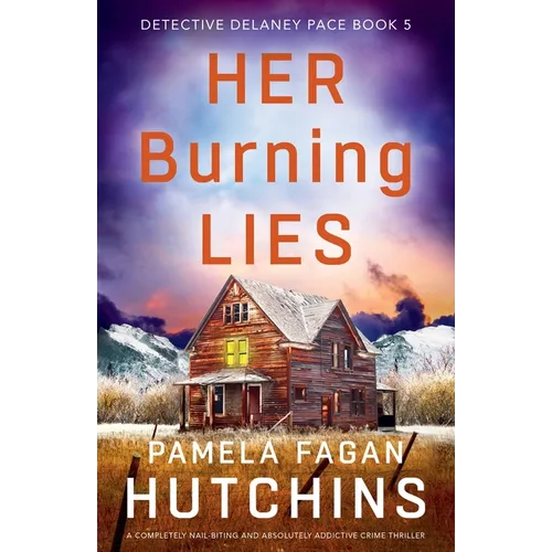 Her Burning Lies: A completely nail-biting and absolutely addictive crime thriller - Paperback