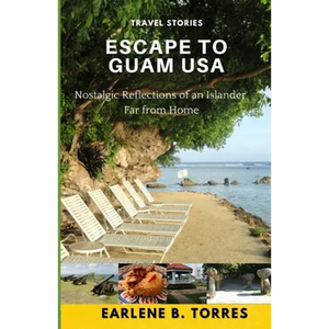 Escape to Guam USA: (Nostalgic Reflections Of An Islander Far From Home) - Paperback