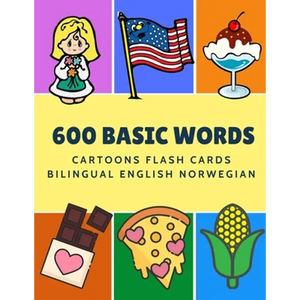 600 Basic Words Cartoons Flash Cards Bilingual English Norwegian: Easy learning baby first book with card games like ABC alphabet Numbers Animals to p - Paperback