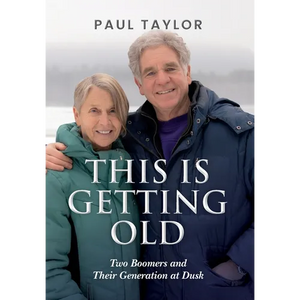 This Is Getting Old: Two Boomers and Their Generation at Dusk - Hardcover