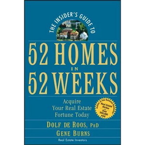 The Insider's Guide to 52 Homes in 52 Weeks: Acquire Your Real Estate Fortune Today - Paperback
