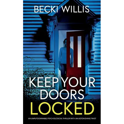 Keep Your Doors Locked: An unputdownable psychological thriller with an astonishing twist - Paperback