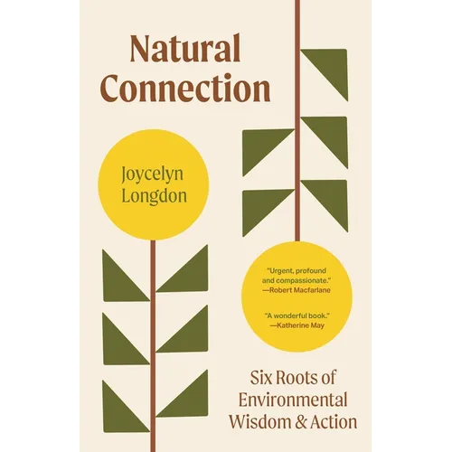 Natural Connection: Six Roots of Environmental Wisdom and Action - Paperback