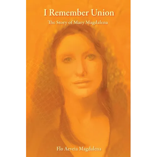 I Remember Union: The Story of Mary Magdalena - Paperback