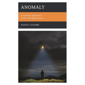 Anomaly: A Scientific Exploration of the UFO Phenomenon - Paperback
