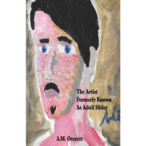 The Artist Formerly Known as Adolf Hitler - Paperback