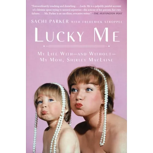 Lucky Me: My Life With--and Without--My Mom, Shirley MacLaine - Paperback