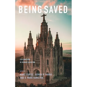 Being Saved: Explorations in Human Salvation - Paperback