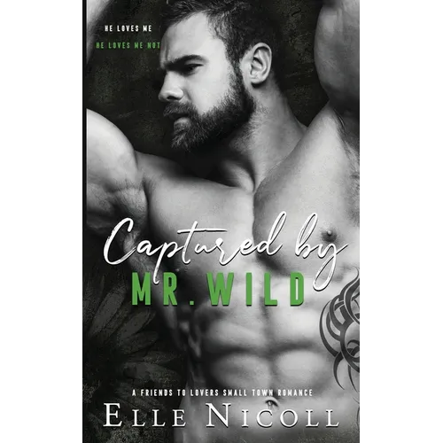 Captured by Mr. Wild: A friends to Lovers Small Town Romance - Paperback