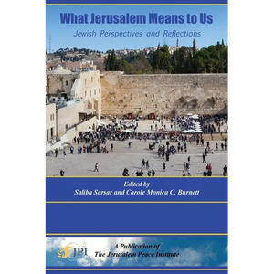 What Jerusalem Means to Us: Jewish Perspectives and Reflections: - Paperback