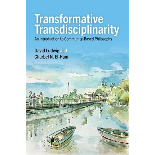 Transformative Transdisciplinarity: An Introduction to Community-Based Philosophy - Paperback