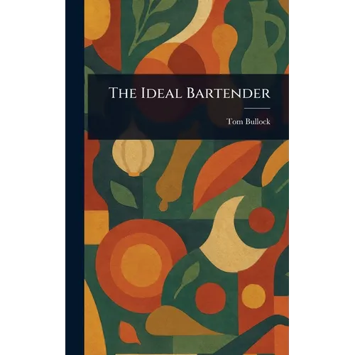 The Ideal Bartender - Hardcover