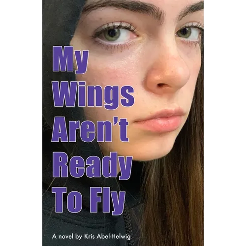 My Wings Aren't Ready To Fly - Paperback