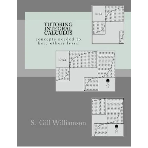 Tutoring Integral Calculus: concepts needed to help others learn - Paperback