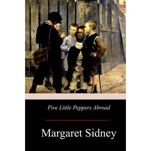 Five Little Peppers Abroad - Paperback