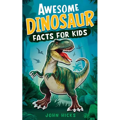 Awesome Dinosaur Facts for Kids - Paperback