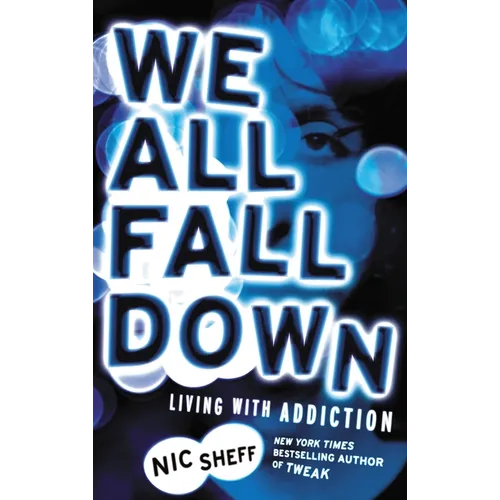 We All Fall Down: Living with Addiction - Paperback