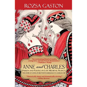 Anne and Charles: Passion and Politics in Late Medieval France - Paperback