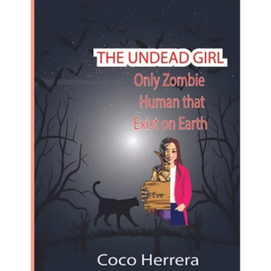 The Undead Girl: Only Zombie Human That Exists on Earth - Paperback