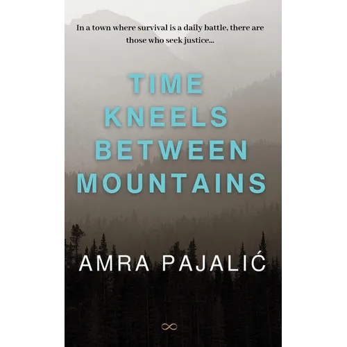 Time Kneels Between Mountains - Paperback