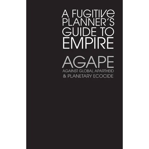 Agape: A Fugitive Planner's Guide to Empire - Paperback