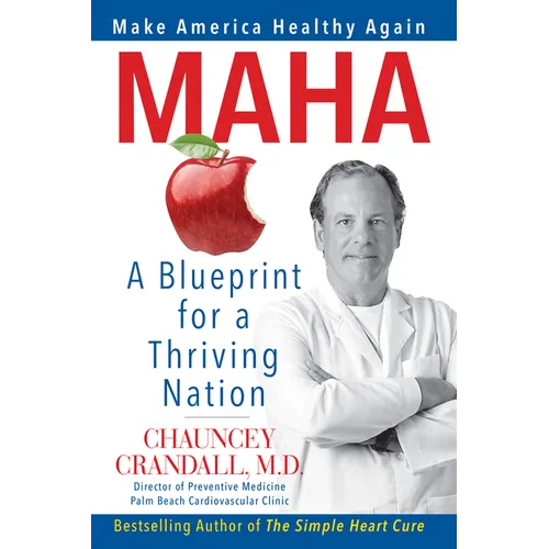 Maha: Make America Healthy Again: A Blueprint for a Thriving Nation - Hardcover