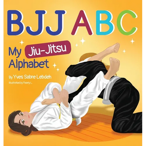 Bjj ABC: My Jiu-Jitsu Alphabet - Hardcover