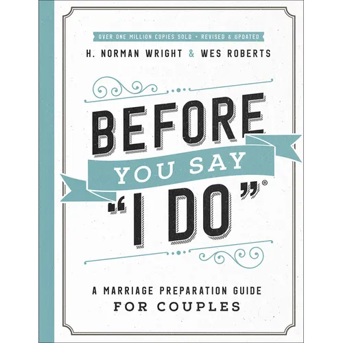 Before You Say I Do: A Marriage Preparation Guide for Couples - Paperback
