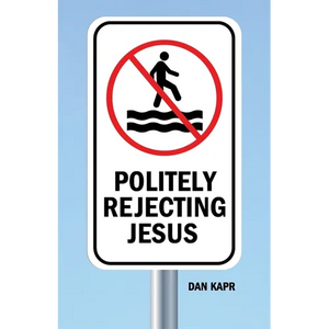 Politely Rejecting Jesus - Paperback