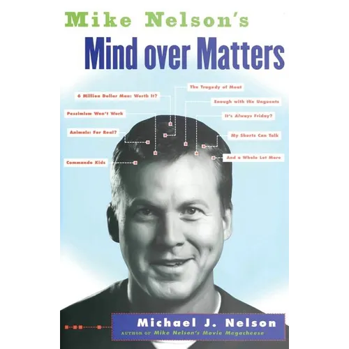 Mike Nelson's Mind Over Matters
