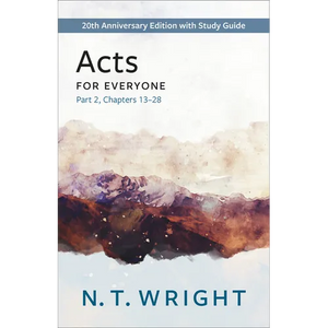 Acts for Everyone, Part 2: 20th Anniversary Edition with Study Guide, Chapters 13- 28 - Paperback
