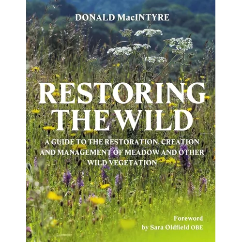 Restoring the Wild: Creation, Restoration and Management - Hardcover