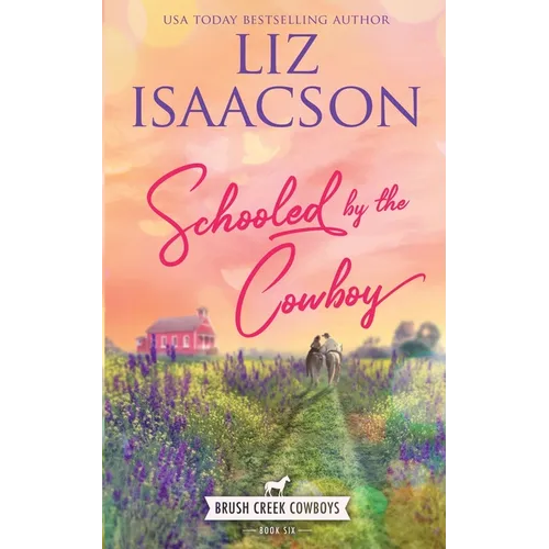 Schooled by the Cowboy: Christian Contemporary Western Romance - Paperback