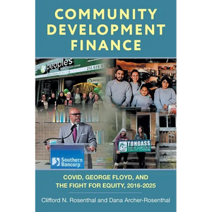 Community Development Finance: COVID, George Floyd, and the Fight for Equity, 2016-2025 - Paperback